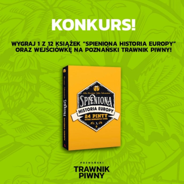 Konkurs "Spieniona historia piwa i Poznański Trawnik Piwny" Poznań, 18+, do godz. 12:00