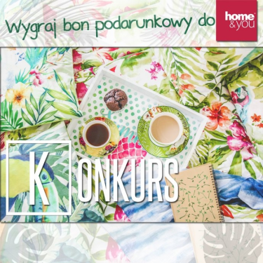 Wygraj bony podarunkowe do home&you!