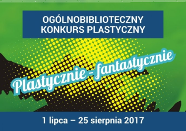 Konkurs "Plastycznie – fantastycznie" Sosnowiec, 6-9lat