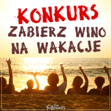 Konkurs "Zabierz wino na wakacje" 18+