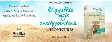 Wygraj książkę "Wszystkie moje zmartwychwstania"