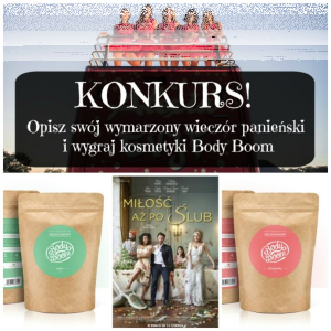 Konkurs "Opisz idealny wieczór panieński i wygraj kosmetyki Body Boom"