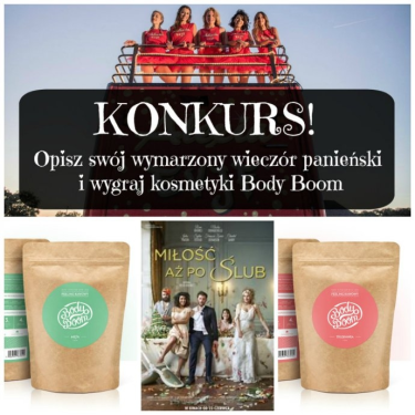 Konkurs "Opisz idealny wieczór panieński i wygraj kosmetyki Body Boom"