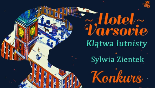 Wygraj egzemplarze powieści "Hotel Varsovie. Klątwa lutnisty"