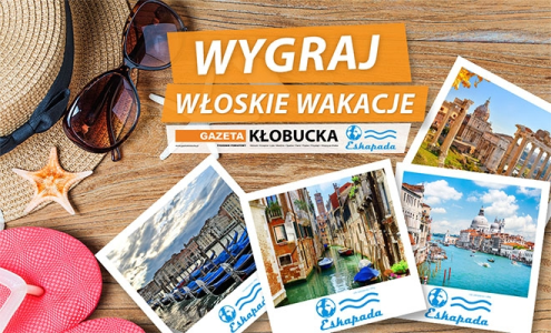 Konkurs "Wyślij fotkę, wygraj Włochy" Kłobuck