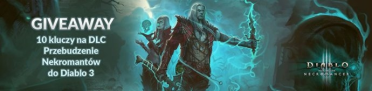 Konkurs "Giveaway: 10 kluczy na Przebudzenie Nekromantów do Diablo 3" do godz. 12:00