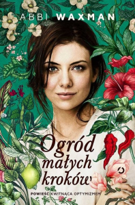 Wygraj powieść Abbi Waxman pt. Ogród małych kroków!