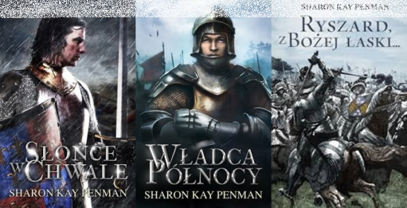 Konkurs "Trylogia o Ryszardzie III autorstwa Sharon Kay Penman | HISTORIA.org.pl - historia, kultura, muzea, matura, rekonstrukcje i recenzje historyczne"