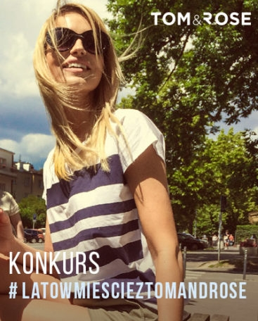 Konkurs "#LatowMiesciezTomAndRose" do godz. 15:00