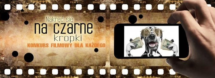 Konkurs "Nakręć się na czarne kropki"
