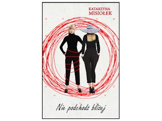 Wygraj książkę "Nie podchodź bliżej" do godz. 20:00