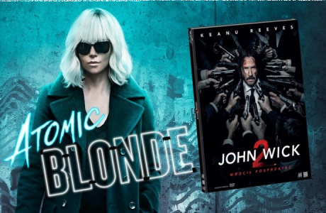 Konkurs "Zdobądź 'Johna Wicka' i poznaj 'Atomic Blonde - Dzika Banda" Warszawa