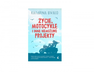 Wygraj powieść "Życie, motocykle i inne niemożliwe projekty"