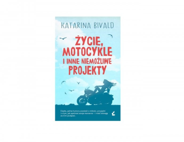 Wygraj powieść "Życie, motocykle i inne niemożliwe projekty"