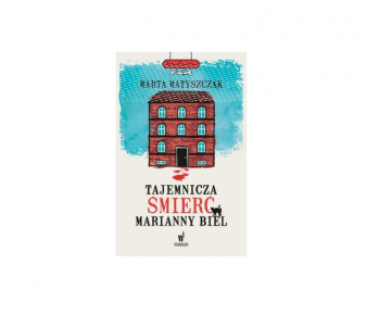 Wygraj kryminał Marty Matyszczak pt. "Tajemnicza śmierć Marianny Biel"