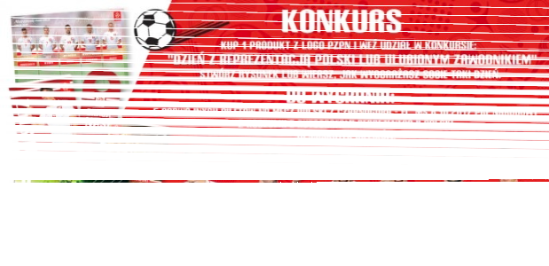 Konkurs "Dzień z Reprezentacją Polski/Ulubionym Zawodnikiem"