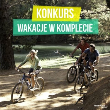 Konkurs "Wakacje w komplecie" do godz. 12:00