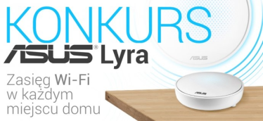 Wygraj ASUS Lyra