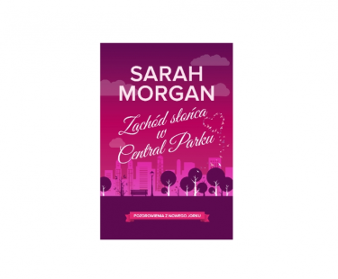 Wygraj powieść Sarah Morgan pt. Zachód słońca w Central Parku!