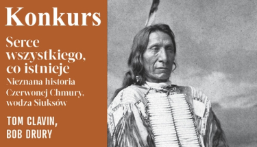 Wygraj biografię legendarnego wodza Indian "Serce wszystkiego, co istnieje"