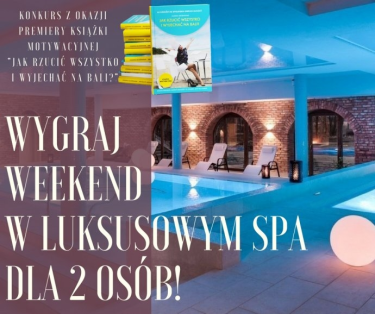 Wygraj weekend dla 2 osób w luksusowym SPA!