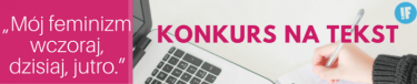 Konkurs "Mój feminizm wczoraj, dzisiaj, jutro"