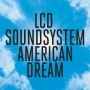 Konkurs: LCD Soundsystem "American Dream"