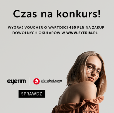 Wygraj voucher o wartości 450 zł na zakup dowolnych okularów w sklepie Eyerim!