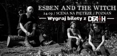 Poznań: Wygraj bilety na koncert Esben And The Witch