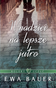 Wygraj książkę "W nadziei na lepsze jutro"