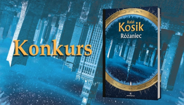 Wygraj "Różaniec" Rafała Kosika!