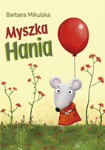 Wygraj książkę "Myszka Hania"