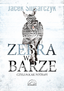 Wygraj książkę "Zebra w barze, czyli Polak potrafi"