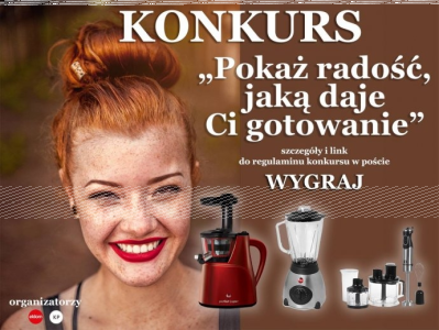Konkurs "Pokaż radość, jaką daje Ci gotowanie"