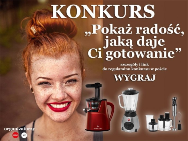 Konkurs "Pokaż radość, jaką daje Ci gotowanie"