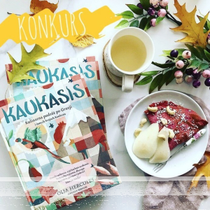 Wygraj książkę "Kaukasis. Kulinarna podróż po Gruzji i innych krajach Kaukazu"