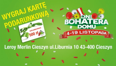 Cieszyn: Konkurs "Dni Bohatera Domu Leroy Merlin Cieszyn"