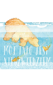 Wygraj książkę "Mój tato jest niedźwiedziem"