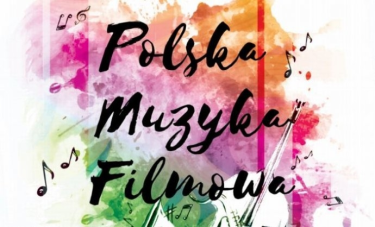 Kraków: Wygraj bilety na koncert Polska Muzyka Filmowa