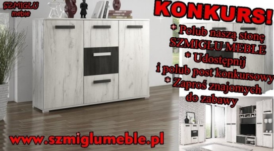 Wygraj komodę od Szmiglu Meble