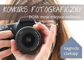 Konkurs "DOM Moje miejsce wellness"