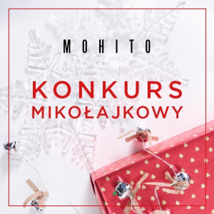 Konkurs "Mikołajki z Mohito"