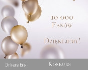Konkurs z okazji 10 000 fanów! do godz. 12:00