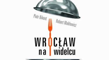 Wrocław: Wygraj książkę Wrocław na widelcu - najsmaczniejszy przewodnik po Wrocławiu, do godz. 20:00