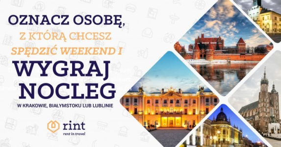Wygraj weekend dla dwojga w Krakowie, Lublinie lub Białymstoku