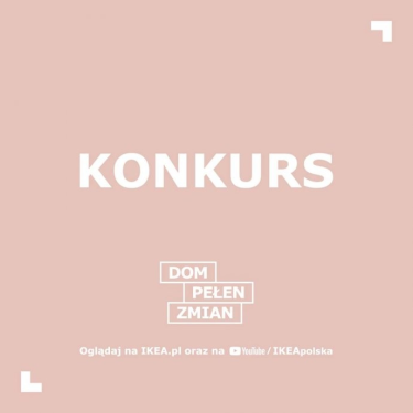 Konkurs IKEA "Dom Pełen Zmian"