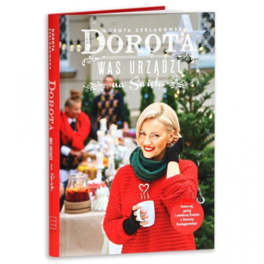 Wygraj książkę Doroty Szelągowskiej "Dorota Was urządzi na Święta"