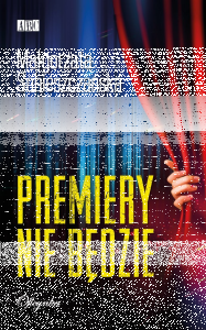 Wygraj powieść Małgorzaty Sobieszczańskiej pt. "Premiery nie będzie"