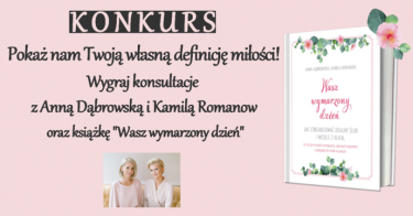 Konkurs "Niezapomniane konsultacje ślubne oraz książka Wasz wymarzony dzień"