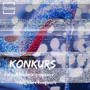 Konkurs "The Square!"